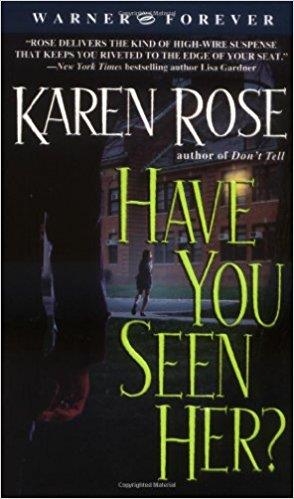 HAVE YOU SEEN HER? | 9780446612814 | KAREN ROSE