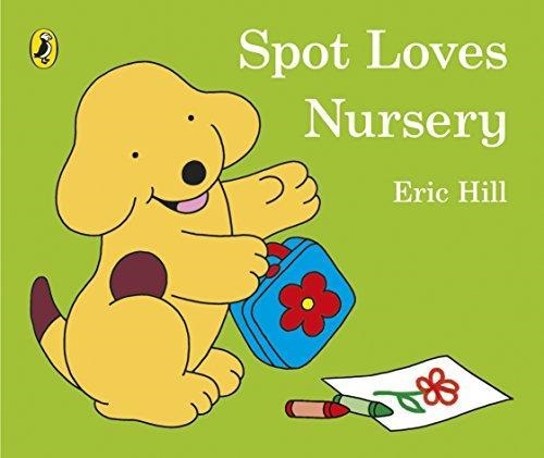 SPOT LOVES NURSERY | 9780723296379 | ERIC HILL