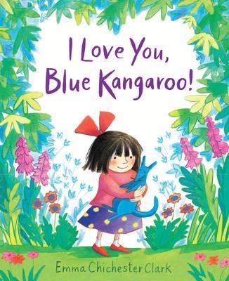 I LOVE YOU, BLUE KANGAROO | 9781783445028 | EMMA CHICHESTER CLARK