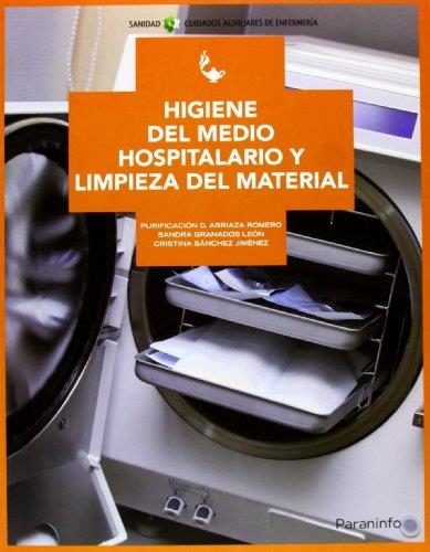 HIGIENE DEL MEDIO HOSPITALARIO Y LIMPIEZA DE MATERIAL | 9788497329309 | ARRIAZA ROMERO, PURIFICACION DOLORES/GRANADOS LEON, SANDRA/SANCHEZ JIMENEZ, CRISTINA
