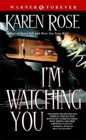 I'M WATCHING YOU | 9780446614474 | KAREN ROSE