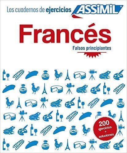 ASSIMIL CUADERNO EJERCICIOS FRANCES - FALSOS PRINCIPIANTES | 9782700507263