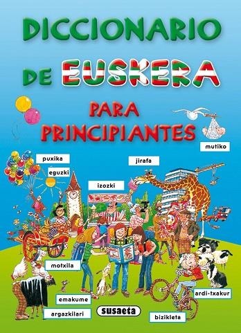 DICCIONARIO DE EUSKERA PARA PRINCIPIANTES | 9788467703986 | Susaeta, Equipo