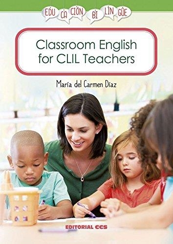 CLASSROOM ENGLISH FOR CLIL TEACHERS | 9788490233566 | DÍAZ CANSO, MARÍA DEL CARMEN