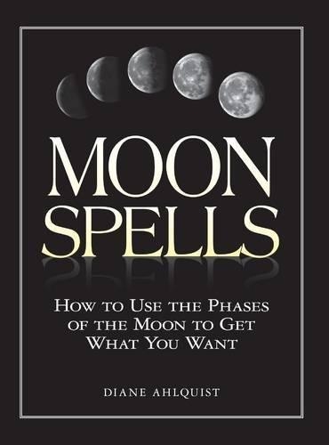 MOON SPELLS  | 9781580626958 | DIAN AHLQUIST