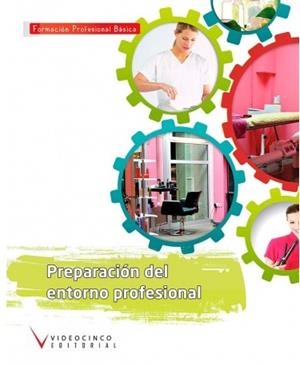 PREPARACIÓN DEL ENTORNO PROFESIONAL | 9788496699083 | VIDEOCINCO, EDITORIAL