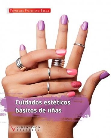 CUIDADOS ESTÉTICOS BÁSICOS DE UÑAS | 9788496699168 | VIDEOCINCO, EDITORIAL