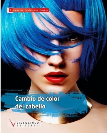 CAMBIO DE COLOR DEL CABELLO | 9788496699649 | VIDEOCINCO, EDITORIAL