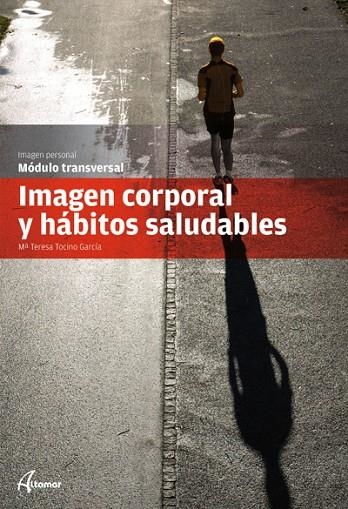 IMAGEN CORPORAL Y HÁBITOS SALUDABLES | 9788415309147 | M. T. TOCINO