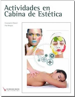 ACTIVIDADES EN CABINA DE ESTÉTICA | 9788415569473 | VILLASEVIL, ENCARNACIÓN/MÍNGUEZ, MARÍA DEL PILAR