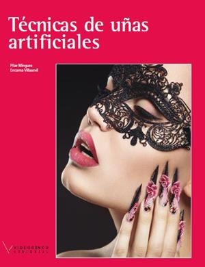 TÉCNICAS DE UÑAS ARTIFICIALES | 9788494403408 | MÍNGUEZ, PILAR/VILLASEVIL, ENCARNACIÓN