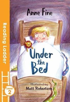 READING LADDER 3: UNDER THE BED | 9781405282208 | ANNE FINE