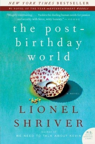 THE POST-BIRTHDAY WORLD | 9780061187896 | LIONEL SHRIVER