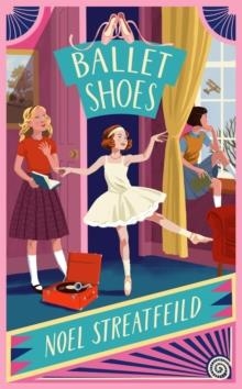 BALLET SHOES HARDBACK | 9781842556795 | NOEL STREATFEILD