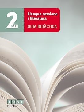 LLENGUA CATALANA I LITERATURA 2N BAT GUIA DIDàCTICA | 9788441224124 | Guiluz Vidal, Teresa;Juanmartí Generès, Eduard;Toro, Lara