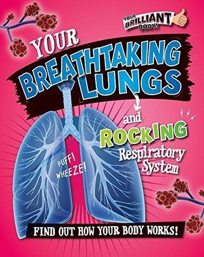 YOUR BREATHTAKING LUNGS AND ROCKING RESPIRATORY SYSTEM | 9780778722090 | PAUL MASON