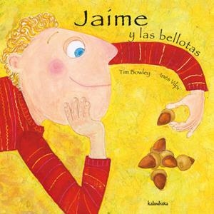 JAIME Y LAS BELLOTAS | 9788496388130 | Bowley, Tim