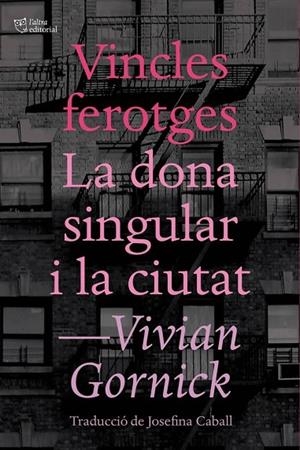 VINCLES FEROTGES I LA DONA SINGULAR I LA CIUTAT | 9788494655647 | Gornick, Vivian