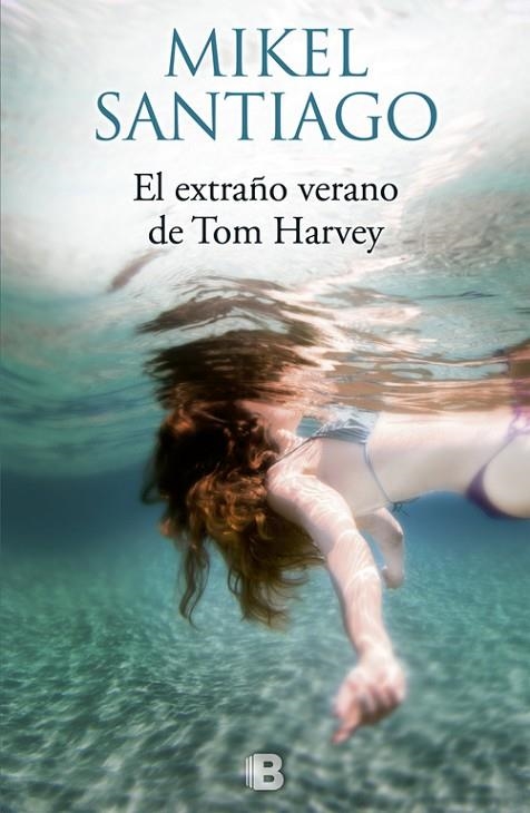 EL EXTRAñO VERANO DE TOM HARVEY | 9788466661058 | Santiago, Mikel