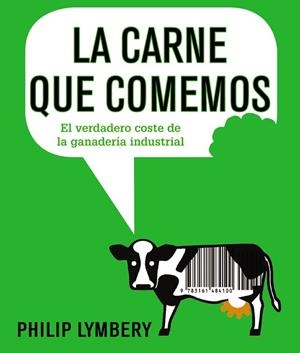 LA CARNE QUE COMEMOS | 9788491045526 | Lymbery, Philip