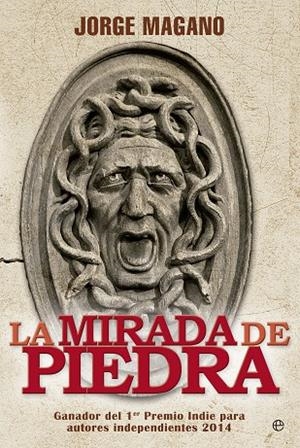 LA MIRADA DE PIEDRA | 9788490602614 | Magano Rodríguez, Jorge