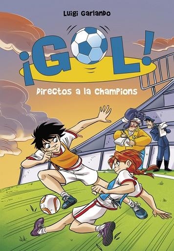 DIRECTOS A LA CHAMPIONS (SERIE ¡GOL! 41) | 9788490437889 | LUIGI GARLANDO