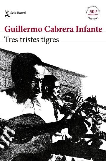 TRES TRISTES TIGRES EDICIÓN CONMEMORATIVA | 9788432229909 | Cabrera Infante, Guillermo