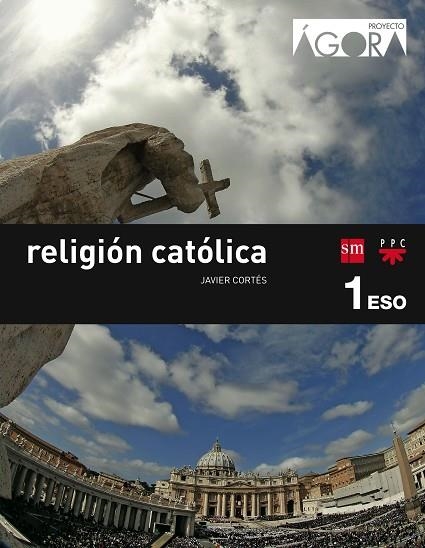 1ESO.RELIGION CATOLICA-AGORA 15 | 9788467582369 | CORTéS SORIANO, JAVIER