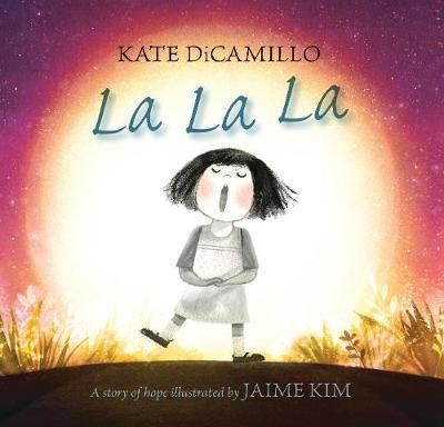 LA LA LA | 9781406378009 | KATE DICAMILLO