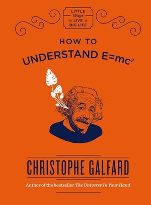 HOW TO UNDERSTAND E = MC2 | 9781786484956 | CHRISTOPHE GALFARD
