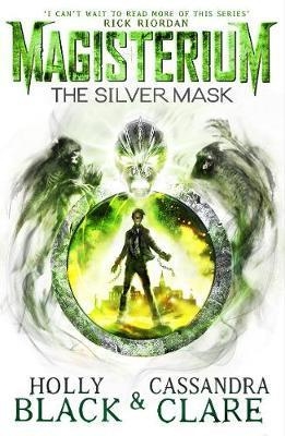 MAGISTERIUM: THE SILVER MASK | 9780552567749 | CASSANDRA CLARE AND HOLLY BLACK