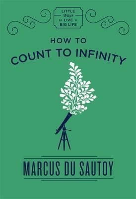 HOW TO COUNT TO INFINITY | 9781786484970 | MARCUS DU SAUTOY