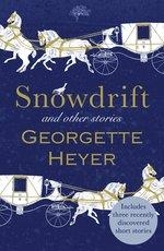 SNOWDRIFT AND OTHER STORIES | 9781784756130 | GEORGETTE HEYER