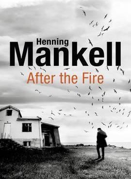 AFTER THE FIRE | 9781910701775 | HENNING MANKELL