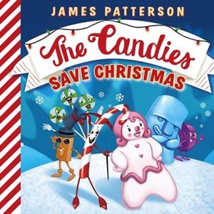 THE CANDIES SAVE CHRISTMAS | 9781784759568 | JAMES PATTERSON