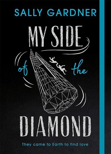 MY SIDE OF THE DIAMOND | 9781471406430 | SALLY GARDNER