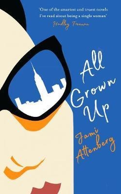 ALL GROWN UP | 9781781257050 | JAMI ATTENBERG
