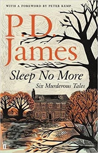 SLEEP NO MORE: SIX MURDEROUS TALES | 9780571339877 | P D JAMES