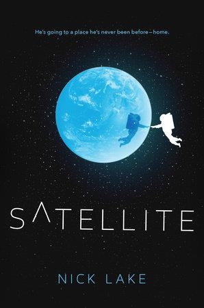 SATELLITE | 9781524770761 | NICK LAKE
