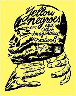 YELLOW NEGROES OTHER IMAGINARY | 9781681371764 | YVAN ALAGBÉ