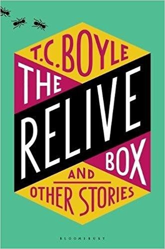 THE RELIVE BOX AND OTHER STORIES | 9781408890134 | T C BOYLE