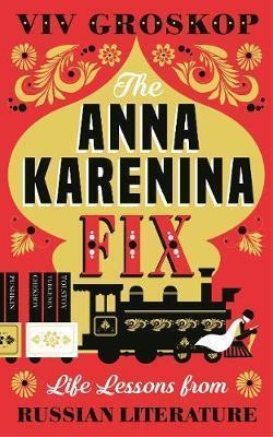 THE ANNA KARENINA FIX | 9780241308639 | VIV GROSKOP