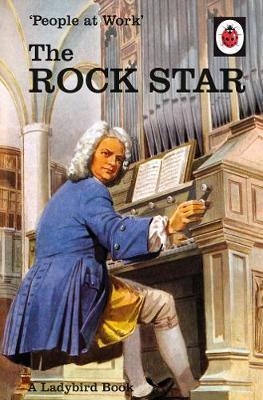 PEOPLE AT WORK: THE ROCK STAR (LADYBIRD FOR GROWNU | 9780718188658 | HAZELEY AND MORRIS
