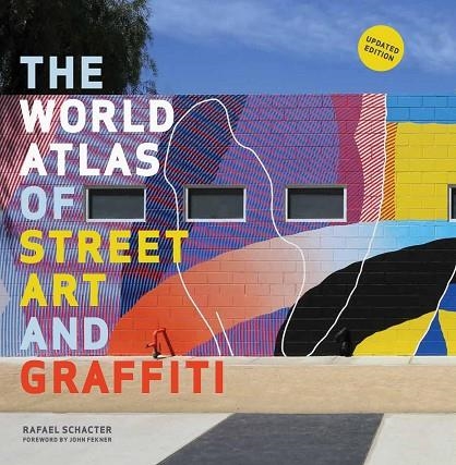 THE WORLD ATLAS OF STREET ART AND GRAFFITI | 9781781317211 | RAFAEL SCHACTER