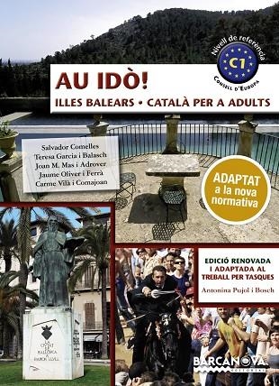 AU IDò!. CATALà PER A ADULTS. C1. ILLES BALEARS | 9788448943653 | Comelles, Salvador;Garcia Balasch, Teresa;Mas Adrover, Joan M.;Oliver Ferrà, Jaume;Vilà Comajoan, Ca