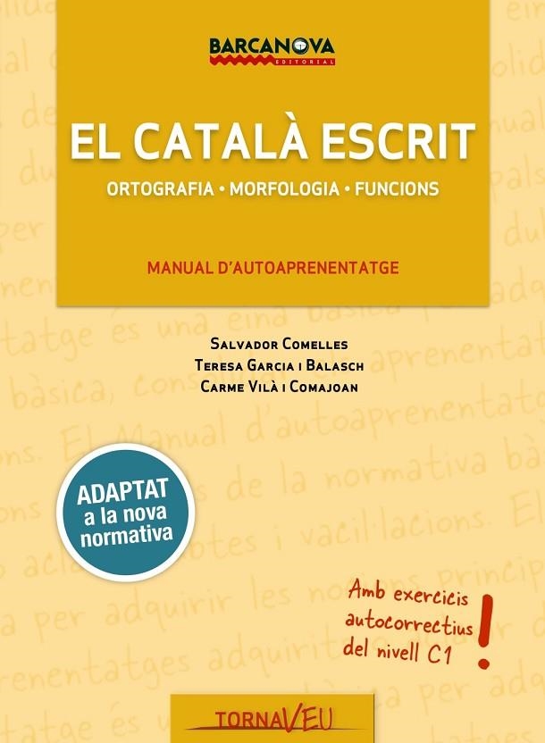 EL CATALA ESCRIT | 9788448943707 | Garcia Balasch, Teresa;Comelles, Salvador;Vilà Comajoan, Carme