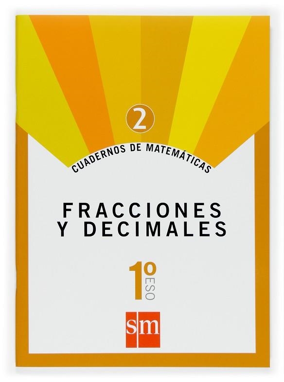 1º ESO CUAD. MATEM. 2 FRACCIONES Y DECIMALES -07 | 9788467515824 | Romeralo Rodríguez, Benito;Arévalo, Rafaela