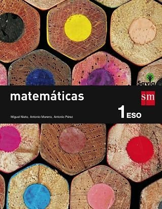 1º ESO MATEMÁTICAS SAVIA-15 | 9788467575941 | NIETO, MIGUEL/MORENO, ANTONIO/PÉREZ, ANTONIO/MAESTRE BLANCO, NELO ALBERTO [DIVERMATES]