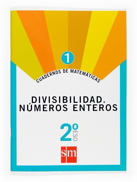 2º ESO CUAD. MATEM. 1 DIVISIBILIDAD. NÚMEROS ENTEROS -07 | 9788467515411 | Mejías Reigada, José Carlos;Municio, Juana;Valencia, Francisco José