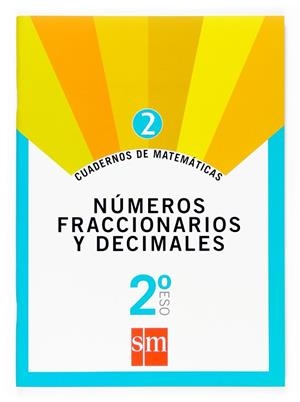 2º ESO CUAD. MATEM. 2 NÚMEROS FRACCIONARIOS Y DECIMALES -07 | 9788467515886 | Romeralo Rodríguez, Benito;Valencia, Francisco José;Municio, Juana